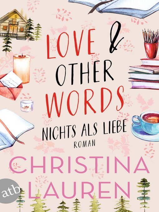 Title details for Love and Other Words – Nichts als Liebe by Christina Lauren - Available